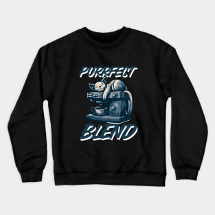 Purrfect Blend | Cat and Coffeee Maker Crewneck Sweatshirt